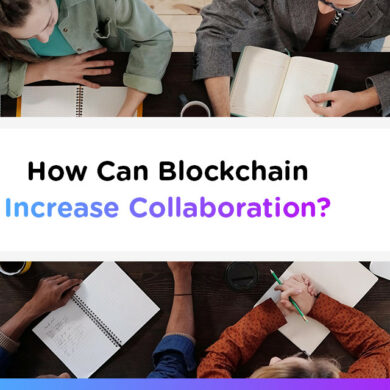 How Can Blockchain Increase Collaboration