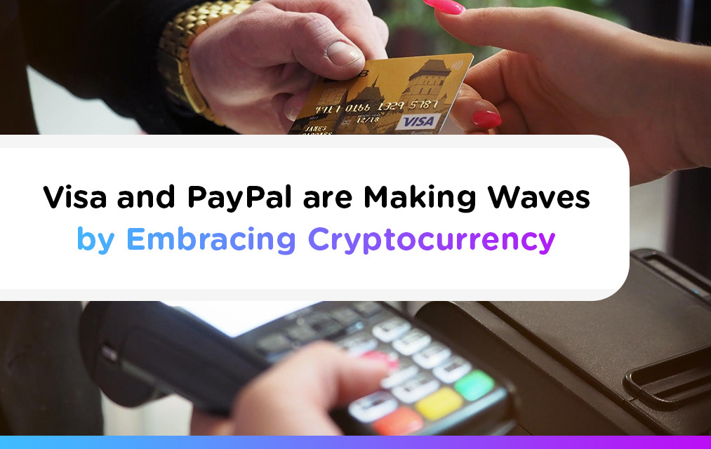 Visa and PayPal Accepts Cryptocurrency
